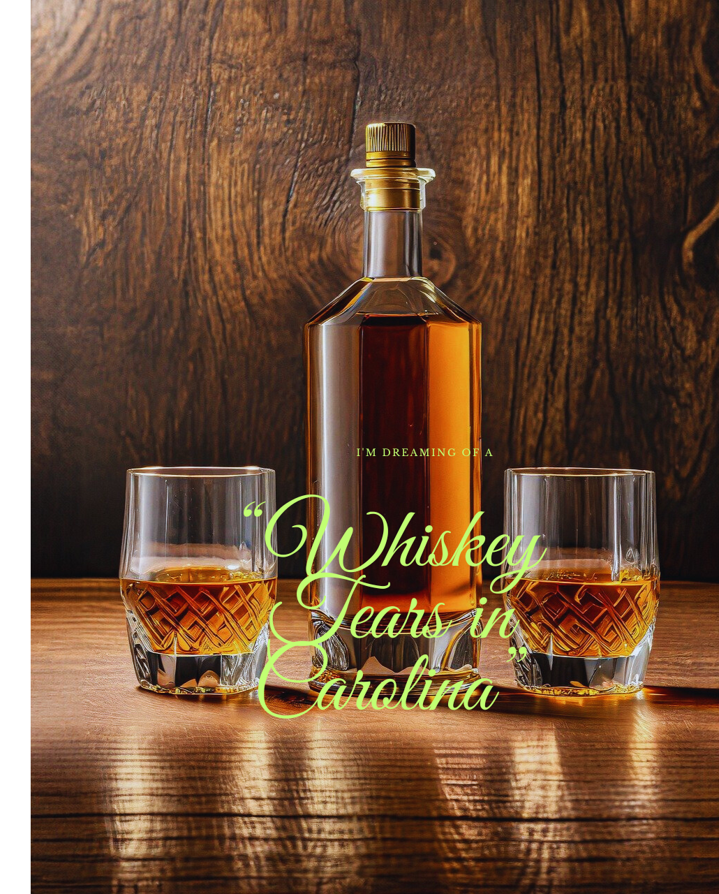 “Whiskey Tears in Carolina”