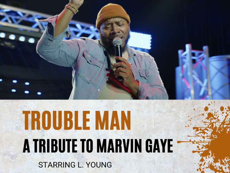 Trouble Man: A Tribute to Marvin Gaye Starring L. Young