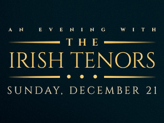 An Evening With The Irish Tenors