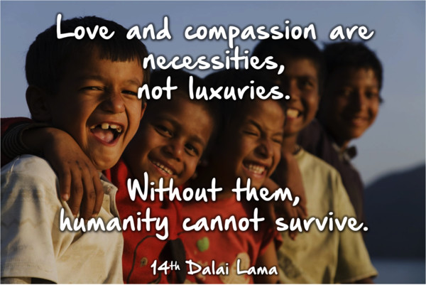 Love and compassion quote Dalai Lama Love and compassion quote Dalai Lama