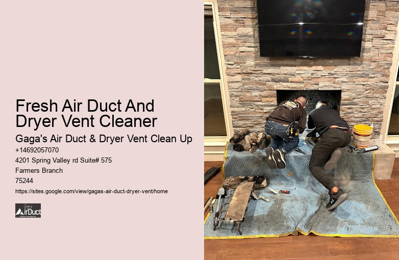Fresh Air Duct And Dryer Vent Cleaner Gaga's Air Duct & Dryer Vent Clean Up Fresh Air Duct And Dryer Vent Cleaner