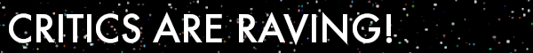 criticsareraving.png