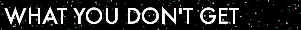whatyoudontget.png