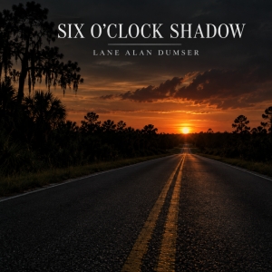 Six O’Clock Shadow single artwork by Lane Alan Dumser