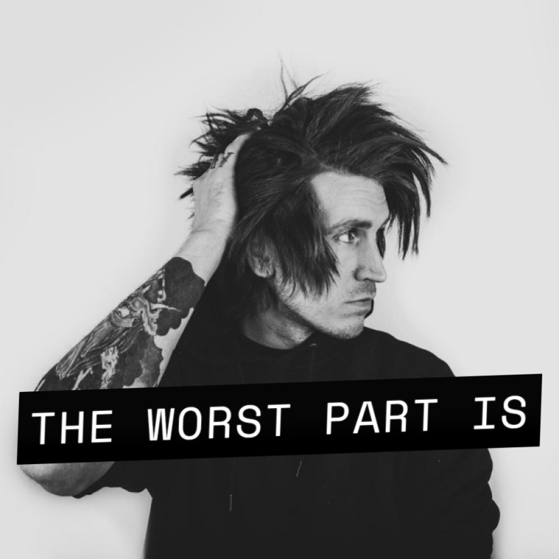 The Worst Part Is
