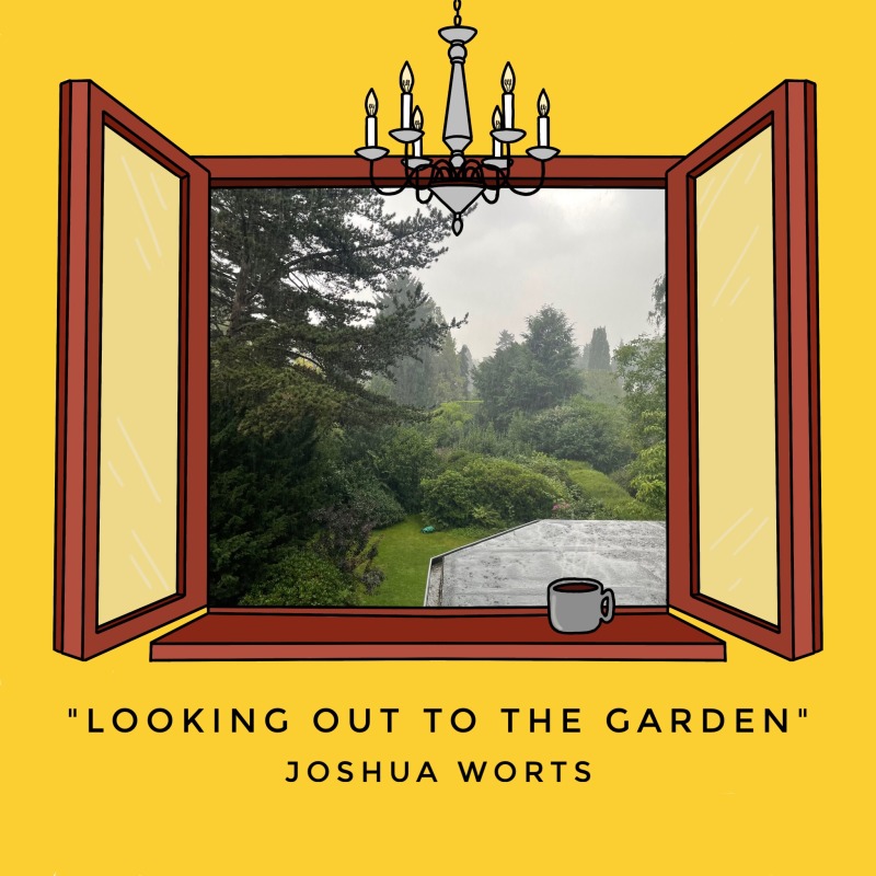 Looking out to the Garden — Joshua Worts