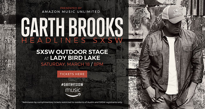 GARTH BROOKS HEADLINES SXSW - TICKETS HERE