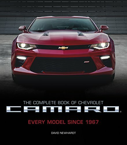 The Complete Book of Chevrolet Camaro. By : David Newhardt.