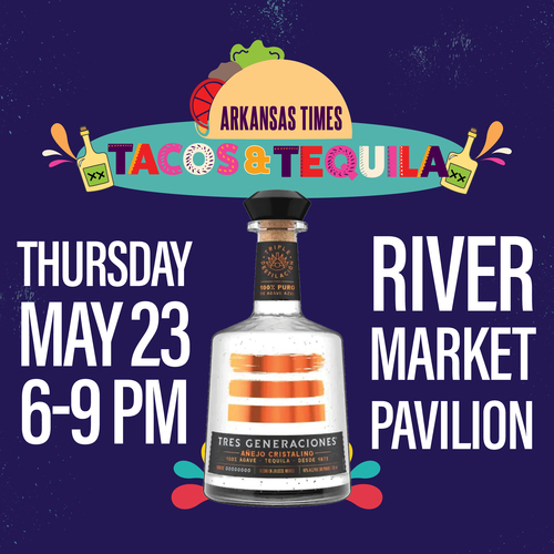 Central Arkansas Tickets Arkansas Times Tacos & Tequila 2024