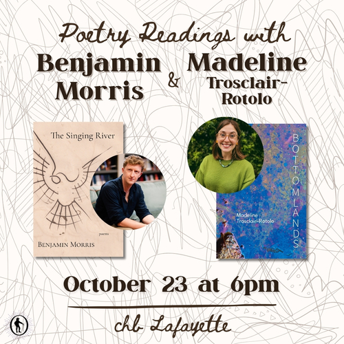 Poetry Readings with Benjamin Morris & Madeline Trosclair-Rotolo!
