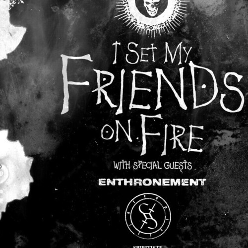 Mid City Ballroom – 2/7 I Set My Friends on Fire with Enthronement