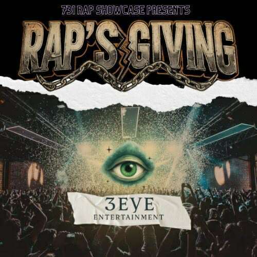 3 Eye Entertainment – 731 Rap Showcase presents RAPSGIVING