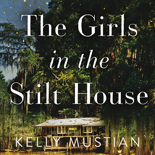 Ticket Me Sandhills Kelly Mustian The Girls in the Stilt House