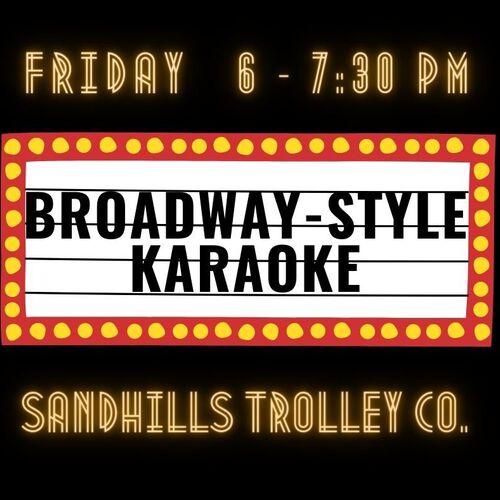 Ticket Me Sandhills Karaoke! BroadwayStyle (Family Friendly)