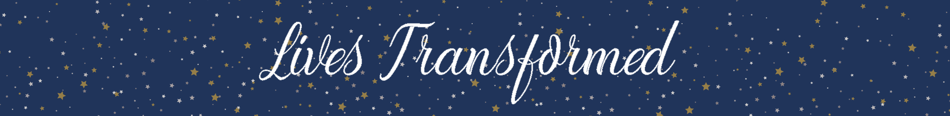 Lives Transformed