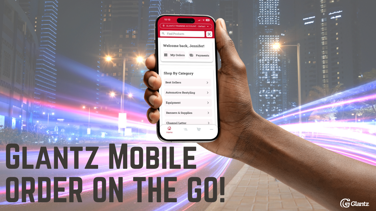 Why More Sign Professionals Are Using the Glantz Mobile App