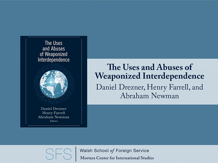 "The Uses and Abuses of Weaponized Interdependence" Daniel Drezner, Henry Farrell, Abraham Newman; Mortara Center logo