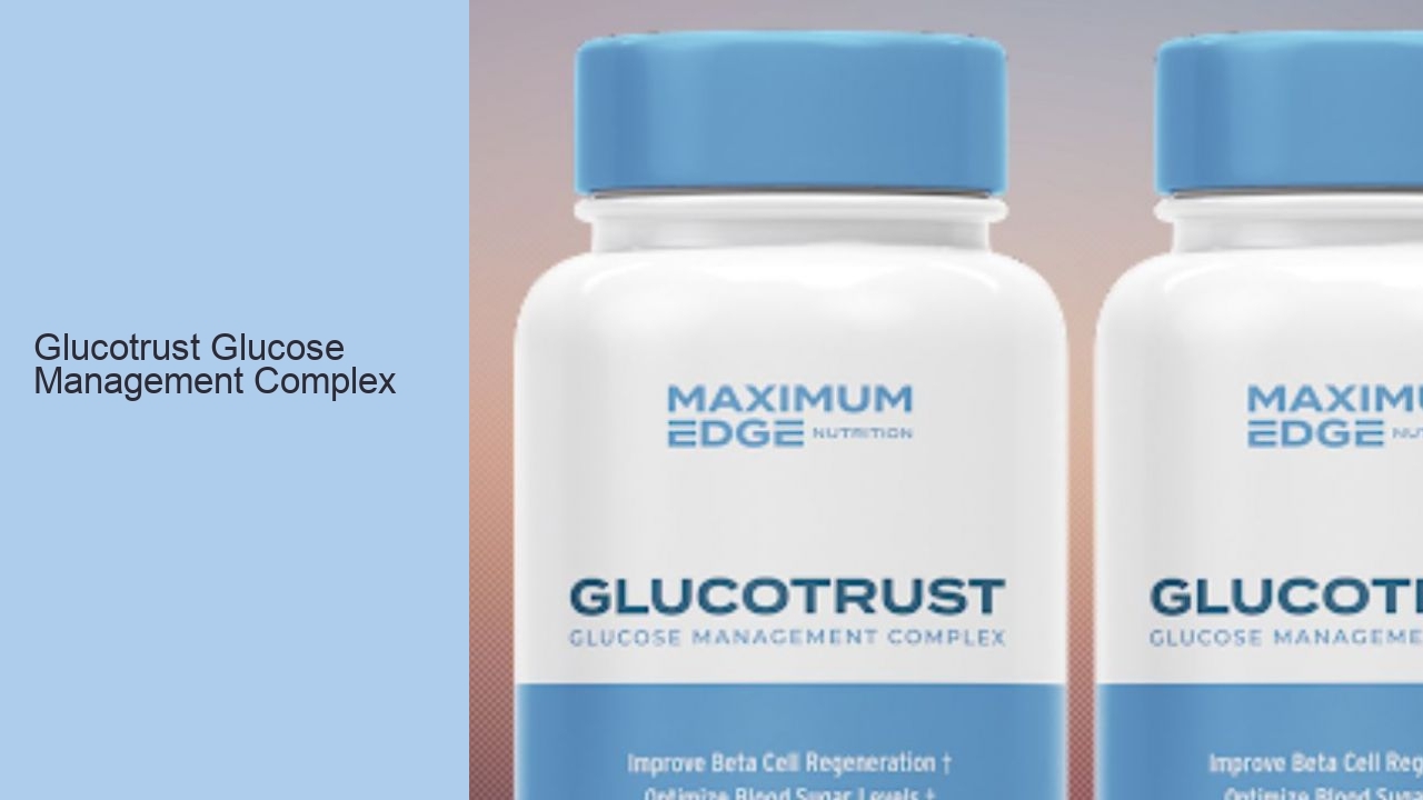 Glucotrust Glucose Management Complex