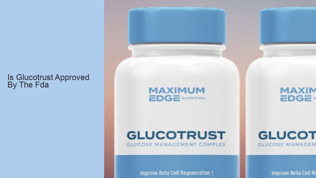 Is Glucotrust Approved By The Fda