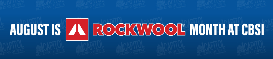 AUGUST IS ROCKWOOL MONTH AT CBSI