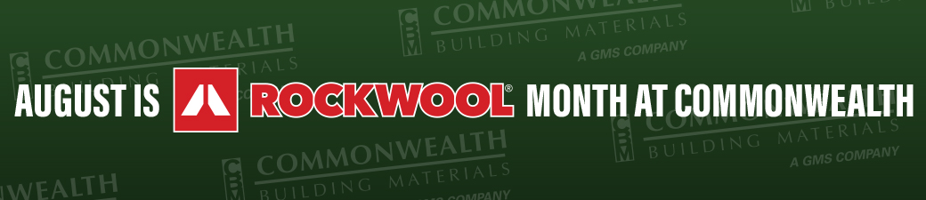 AUGUST IS ROCKWOOL MONTH AT COMMONWEALTH