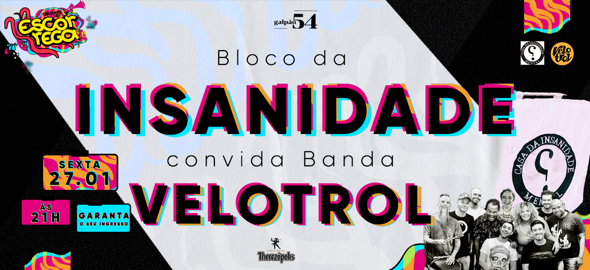 Circuito Escorrega - Bloco da Insanidade convida Banda Velotrol