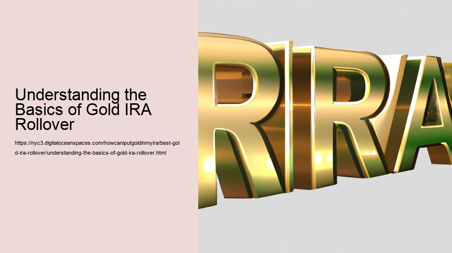 Understanding the Basics of Gold IRA Rollover