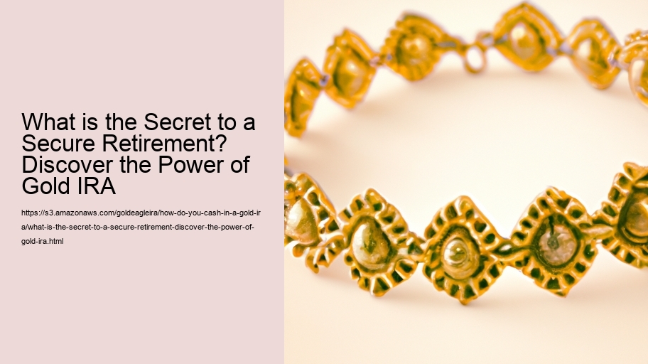 What is the Secret to a Secure Retirement? Discover the Power of Gold IRA
