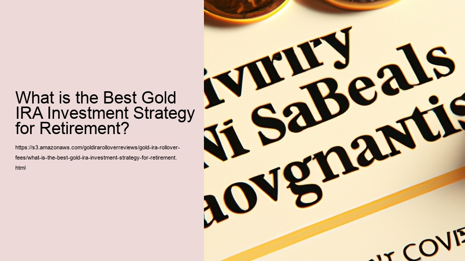 What is the Best Gold IRA Investment Strategy for Retirement?