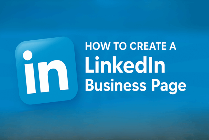 How to Set Up and Optimise Your LinkedIn Business Page - Small Business Insights - Got Capital Business Funding