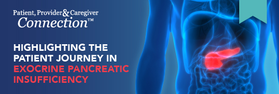 Patient Provider And Caregiver Connection Highlighting The Patient Journey In Exocrine Pancreatic Insufficiency