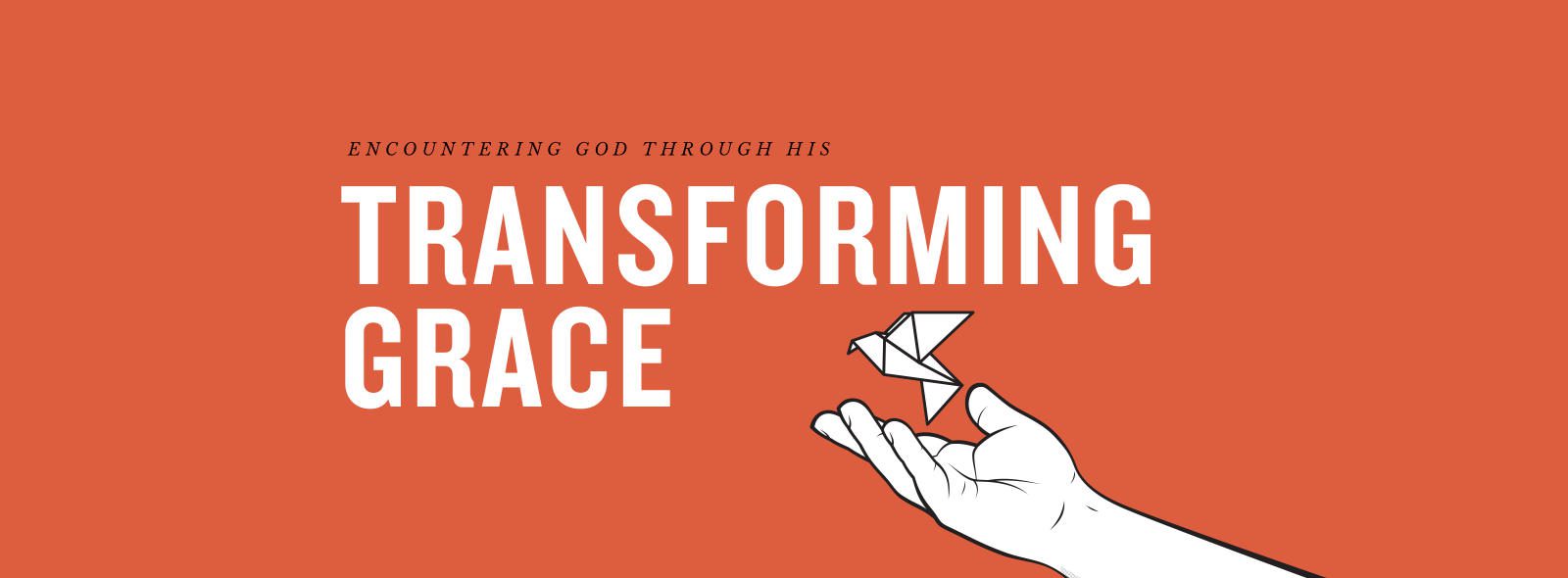 Encountering God Through His Transforming Grace – Lindale