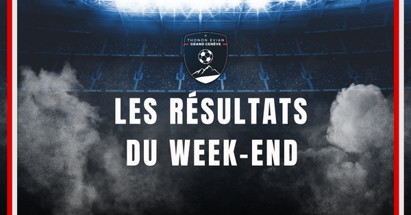 Thonon Evian Grand Genève Football Club - RESULTATS WEEK-END