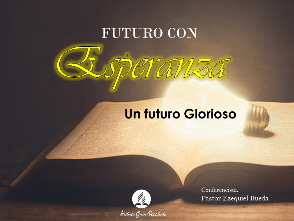 CAMPAÑA EVANGELISTICA FUTURO CON ESPERANZA