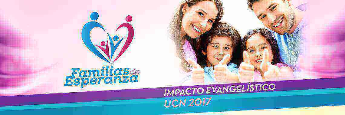 Programa Evangelístico - Impacto Familias de Esperanzas UCN 2017