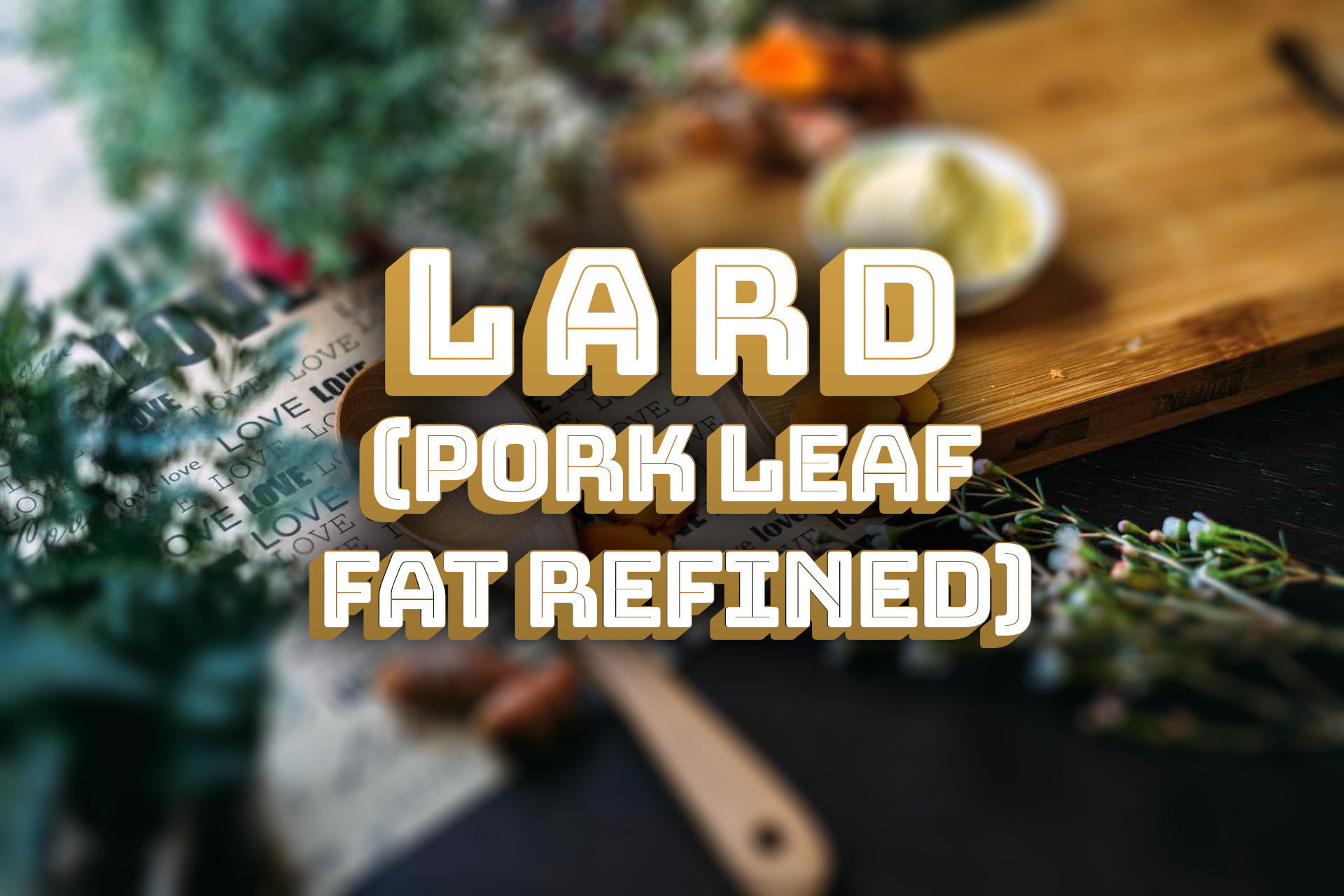 Lard (Pork Leaf Fat Refined) Barham Family Farm