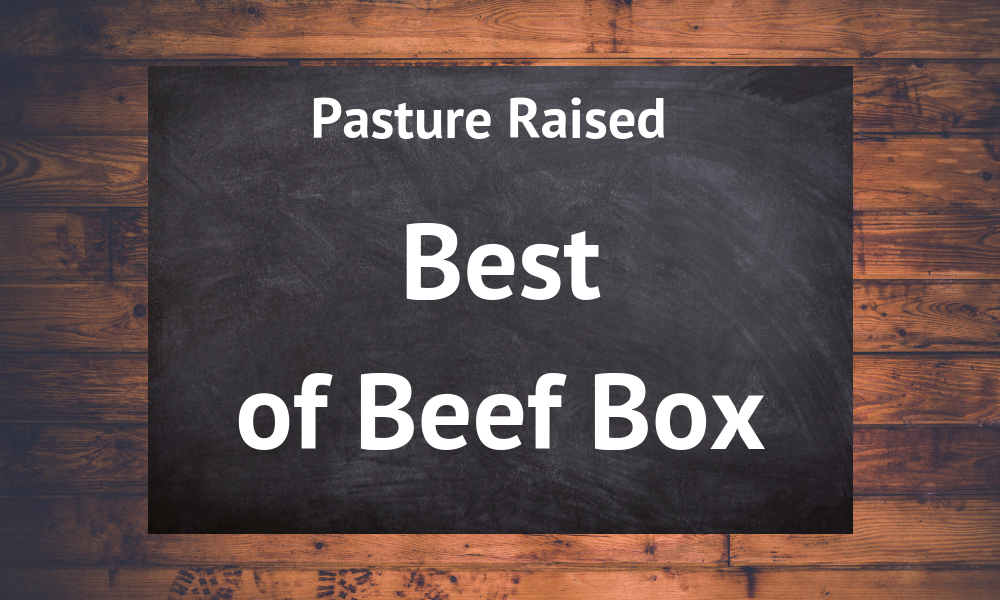 Best of Beef Box Fed From The Farm