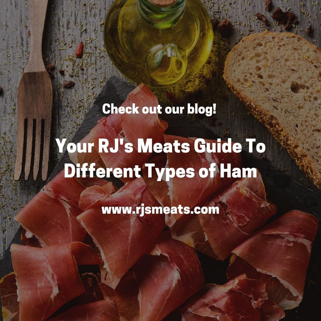 Your RJ's Meats Guide To Different Types of Ham RJ's Meats