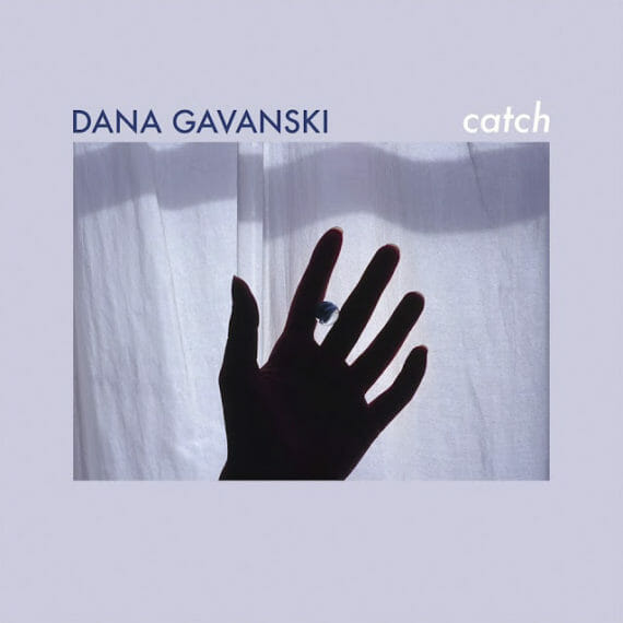 Dana Gavanski - Catch