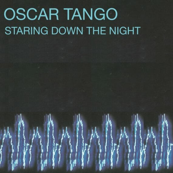 Oscar Tango - Staring Down the Night