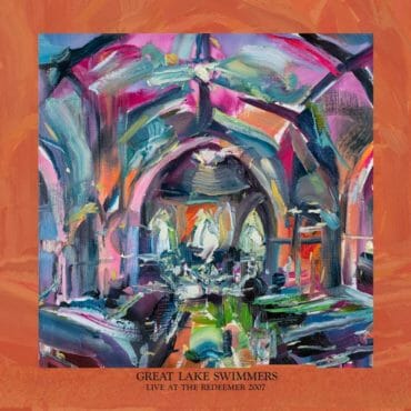 Great Lake Swimmers, “Live At The Redeemer 2007”