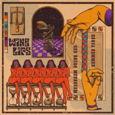 Wine Lips, “Mushroom Death Sex Bummer Party”