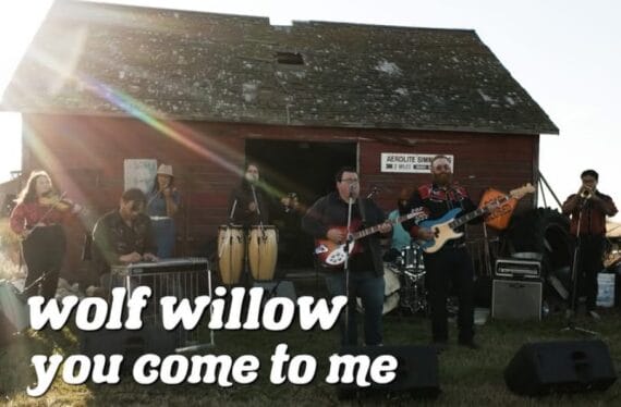 Wolf Willow - You Come to Me