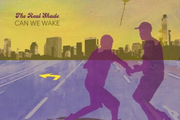 The Real Shade, “Can We Wake”