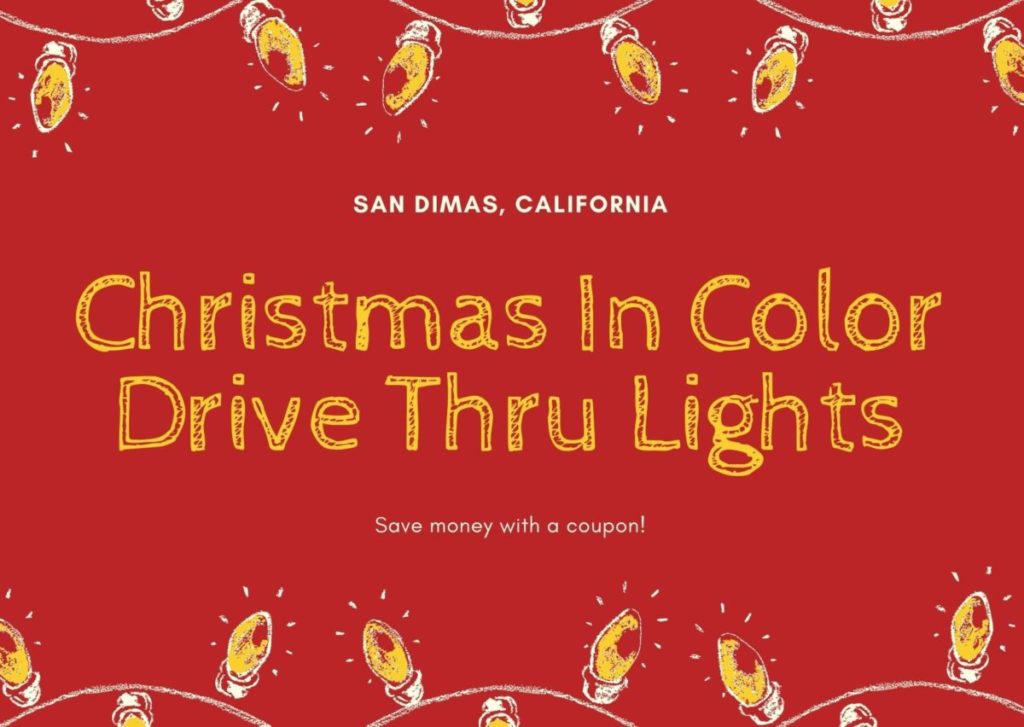 Christmas In Color Drive Thru Lights In San Dimas, California Coupon
