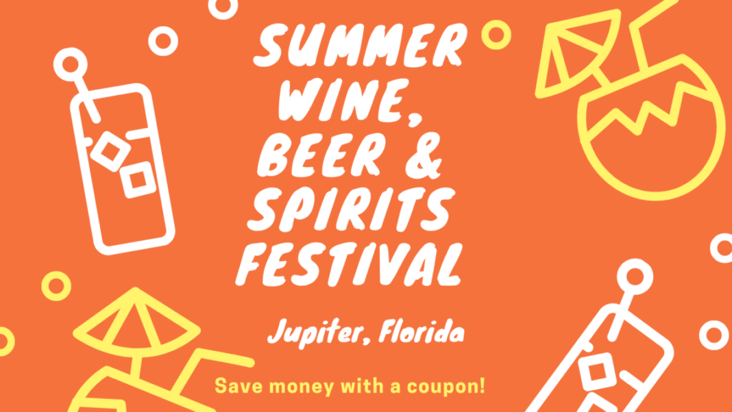 Coupon For 2021 Summer Wine, Beer & Spirits Festival in Jupiter