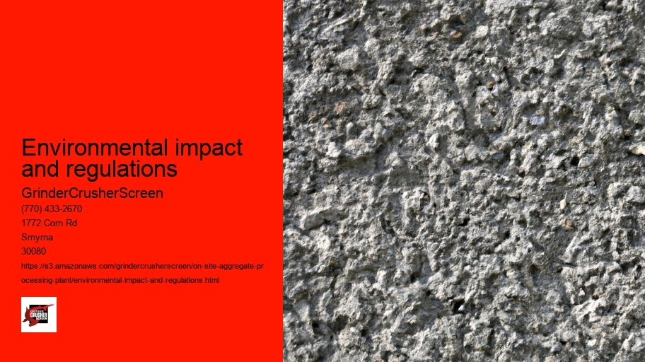 Environmental impact and regulations