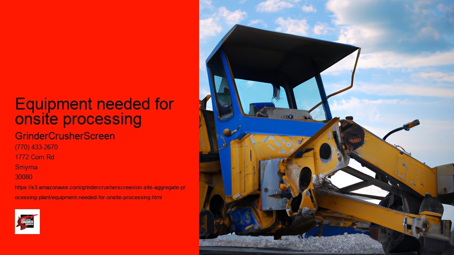 Equipment needed for onsite processing