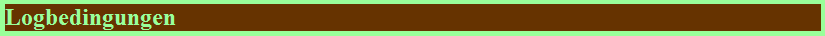 Logbedingungen