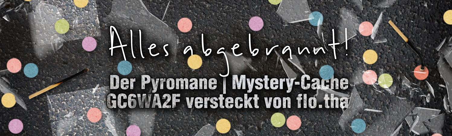 GC6WA2F – Pyromane